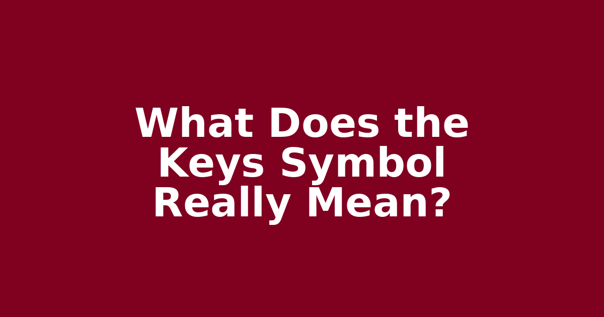What Does the Keys Symbol Really Mean?